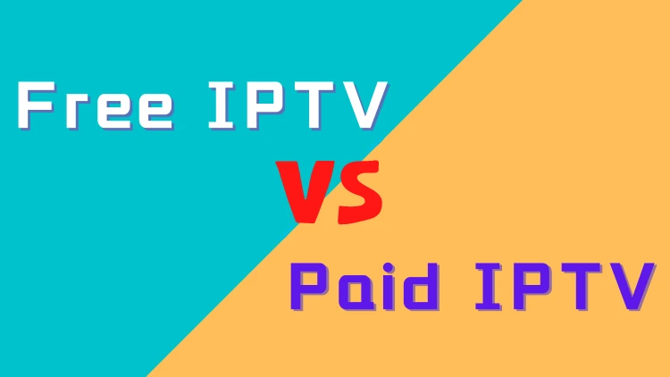 Free IPTV vs Paid IPTV