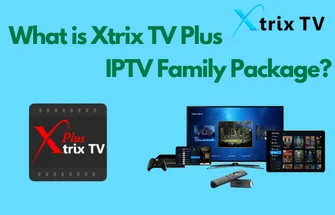 What is Xtrix TV plus Family Package