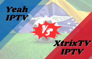 yeah-iptv-vs-xtrixtv-iptv