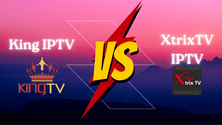 king-iptv-vs-xtrixtv