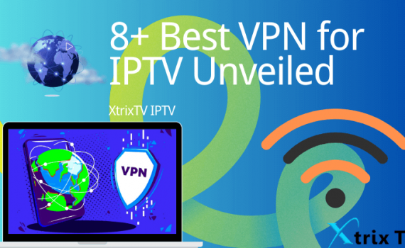 8-best-vpn-for-iptv-unveiled