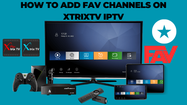 add-fav-channels-on-xtrixtv-iptv